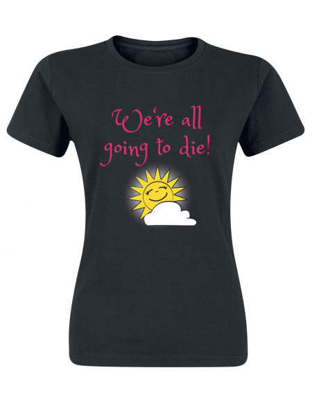 We`re All Going To Die! T-shirt Femme noir