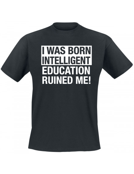 Education Ruined Me! T-shirt noir