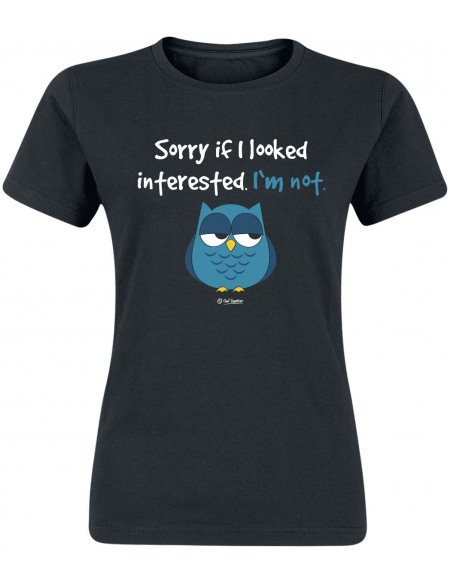Sorry If I Looked Interested. I'm Not. T-shirt Femme noir